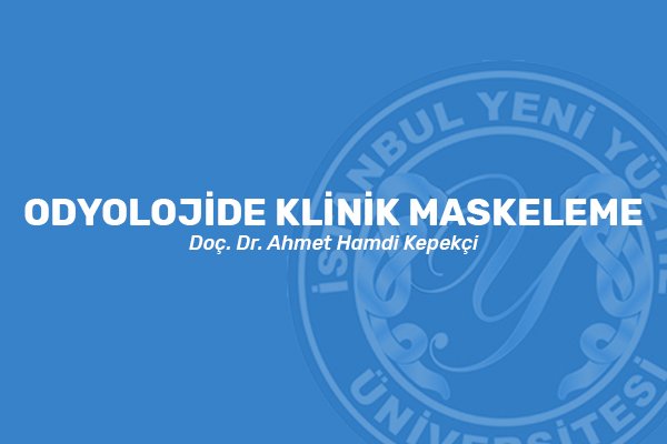 Odyolojide Klinik Maskeleme