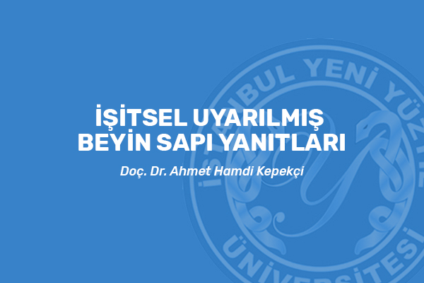 İşitsel Uyarılmış Beyin Sapı Yanıtları