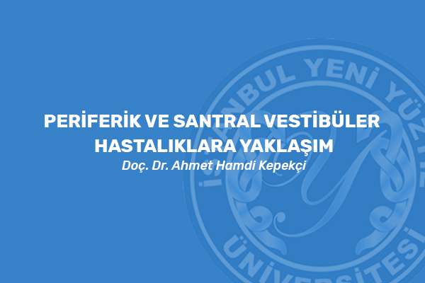 Periferik ve Santral Vestibüler Hastalıklara Yaklaşım